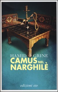 Camus_Nel_Narghile`_-Grine_Hamid